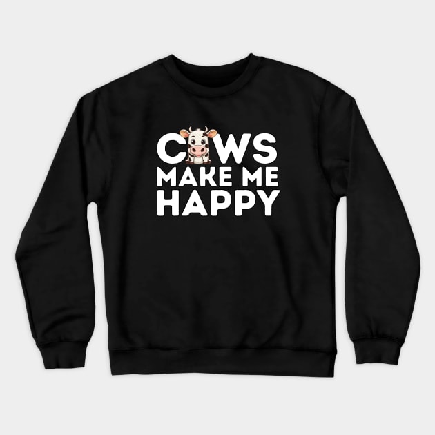 Cows make me happy Crewneck Sweatshirt by Mey Designs